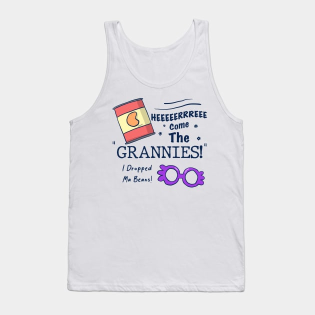 I Dropped My Beans // Grannies! Tank Top by Tanti8800